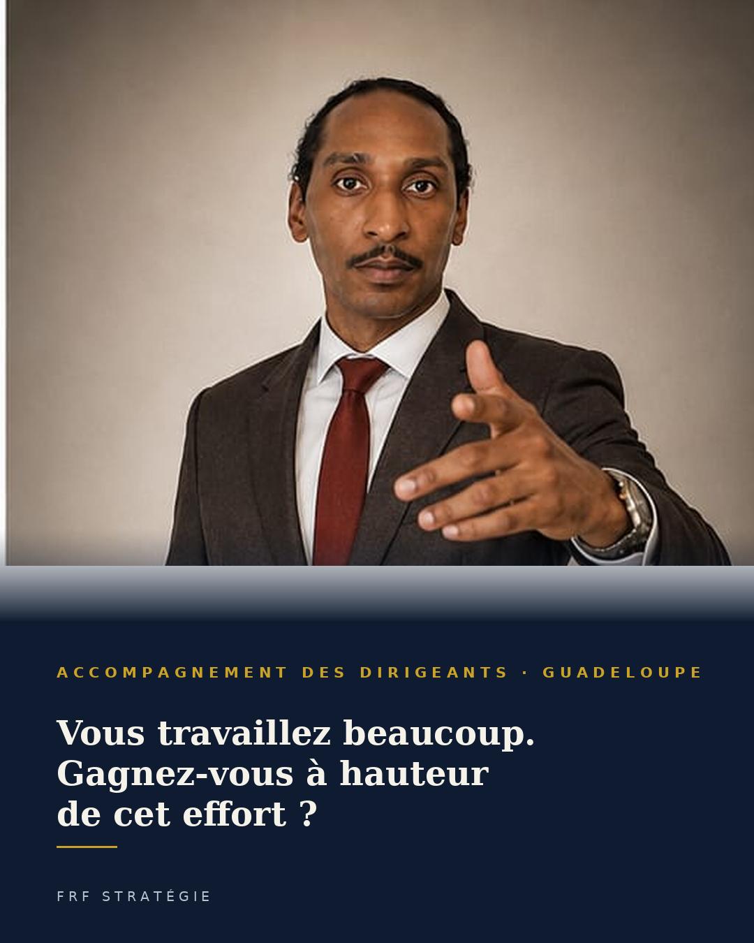 Accompagnement des dirigeants de PME en Guadeloupe : passer d'opérateur à architecte — Frédéric-Raoul FIRCA, FRF STRATÉGIE